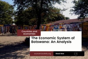 The Economic System Of Botswana: An Analysis - Economic Activity