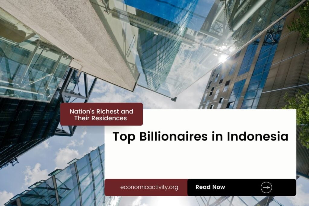 Top Billionaires In Indonesia. Nation's Richest And Their Residences ...